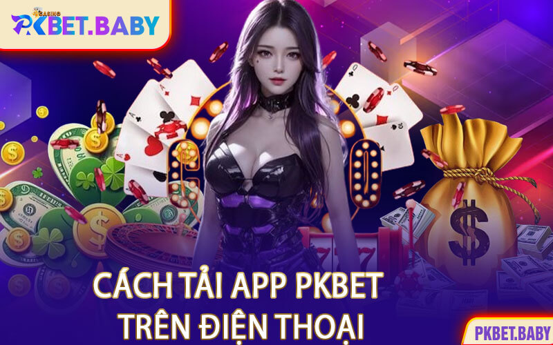 Cách Tải App PKBET Trên Điện Thoại